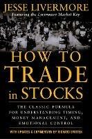 How to Trade In Stocks - Jesse Livermore - cover
