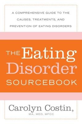 The Eating Disorders Sourcebook - Carolyn Costin - cover