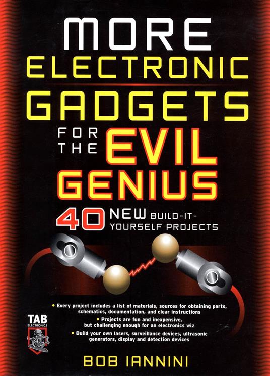 MORE Electronic Gadgets for the Evil Genius