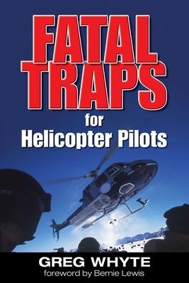 Fatal Traps for Helicopter Pilots - Greg Whyte - cover