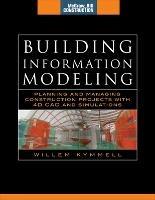 Building Information Modeling: Planning and Managing Construction Projects with 4D CAD and Simulations (McGraw-Hill Construction Series) - Willem Kymmell - cover