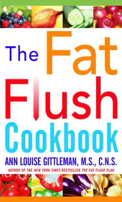 The Fat Flush Plan Cookbook