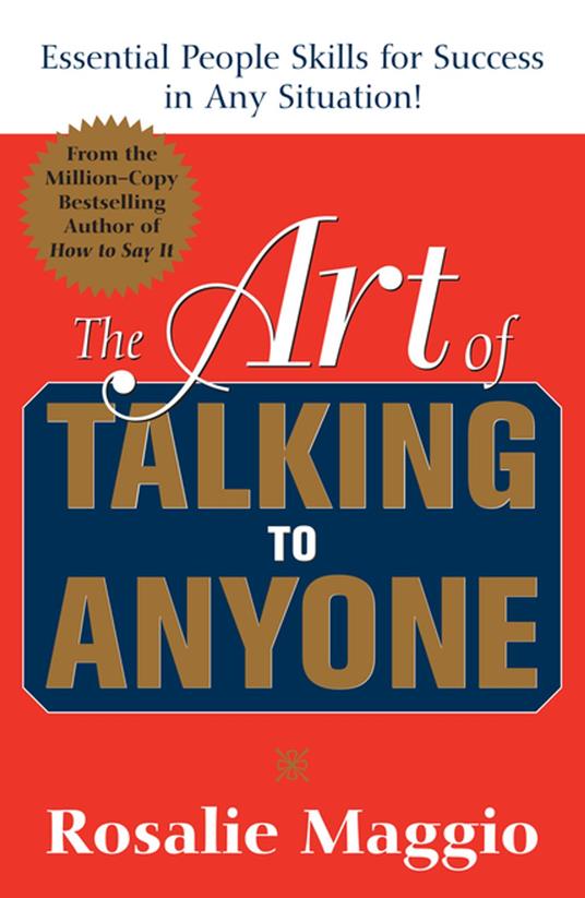 The Art of Talking to Anyone: Essential People Skills for Success in Any Situation