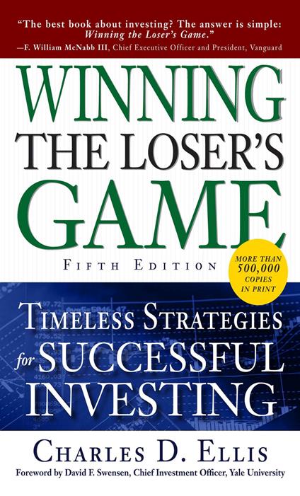 Winning the Loser's Game, Fifth Edition: Timeless Strategies for Successful Investing