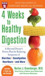 4 Weeks to Healthy Digestion: A Harvard Doctor’s Proven Plan for Reducing Symptoms of Diarrhea,Constipation, Heartburn, and More