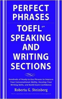 Perfect Phrases for the TOEFL Speaking and Writing Sections - Roberta Steinberg - cover