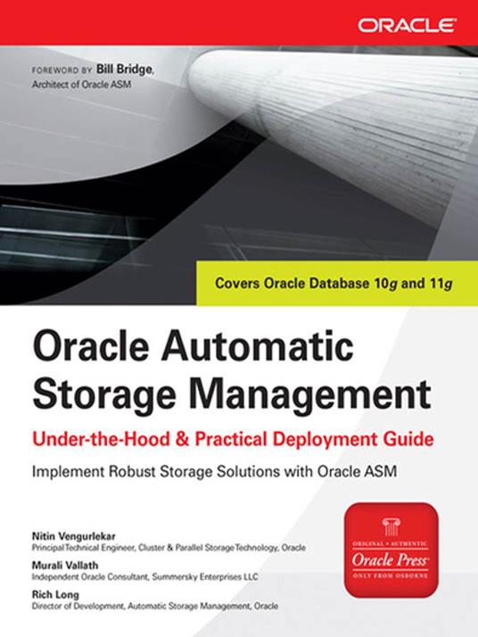 Oracle Automatic Storage Management: Under-the-Hood & Practical Deployment Guide