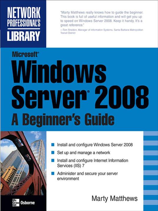 Microsoft Windows Server 2008: A Beginner's Guide