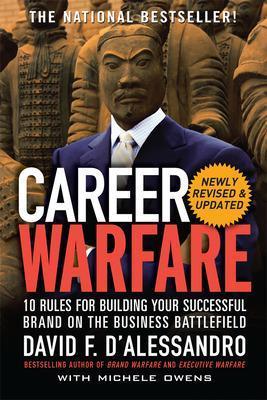 Career Warfare: 10 Rules for Building a Sucessful Personal Brand on the Business Battlefield - David D'Alessandro - cover