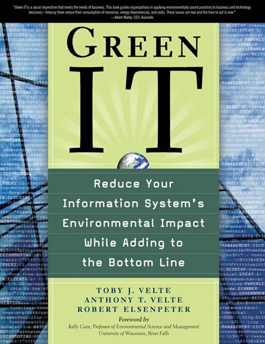 Green IT: Reduce Your Information System's Environmental Impact While Adding to the Bottom Line