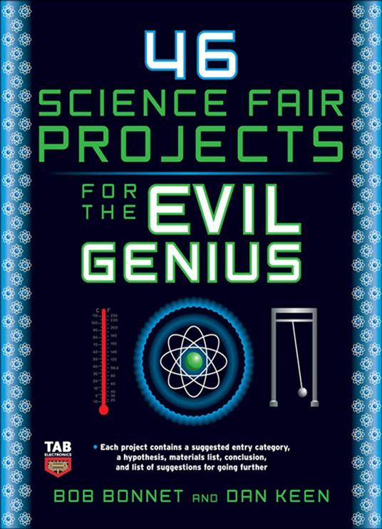 46 Science Fair Projects for the Evil Genius