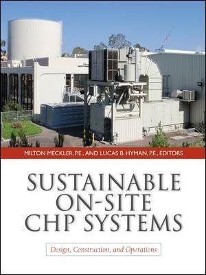 Sustainable on-site CHP systems: design, construction, and operations - Milton Meckler,Lucas Hyman - copertina