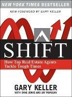 SHIFT:  How Top Real Estate Agents Tackle Tough Times (PAPERBACK) - Gary Keller,Dave Jenks,Jay Papasan - cover
