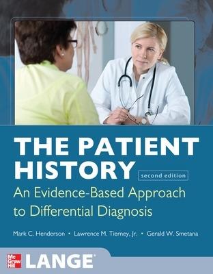 The Patient History: Evidence-Based Approach - Mark Henderson,Mark Henderson,Lawrence Tierney - cover