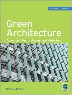 Green architecture: advanced technologies and materials - Osman Attmann - copertina