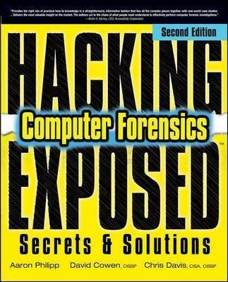 Hacking exposed computer forensics. Secrets & solutions - Aaron Philipp,David Cowen,Chris Davis - copertina