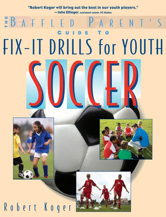 The Baffled Parent's Guide to Fix-It Drills for Youth Soccer