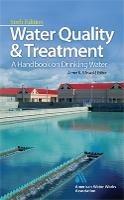 Water Quality & Treatment: A Handbook on Drinking Water - American Water Works Association,James Edzwald - cover