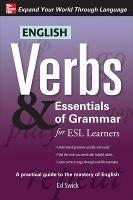 English Verbs & Essentials of Grammar for ESL Learners - Ed Swick - cover
