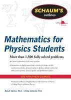 Schaum's Outline of Mathematics for Physics Students - Robert Steiner,Philip Schmidt - cover