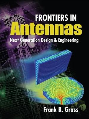 Frontiers in Antennas: Next Generation Design & Engineering - Frank Gross - cover