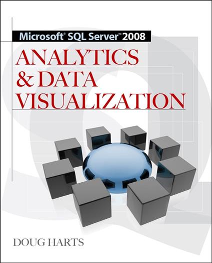 Microsoft® SQL Server 2008 R2 Analytics & Data Visualization