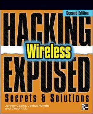 Hacking exposed wireless - Johnny Cache,Joshua Wright,Vincent Liu - copertina