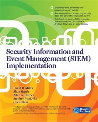 Security Information and Event Management (SIEM) Implementation - David Miller,Shon Harris,Allen Harper - cover