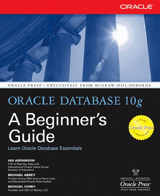 Oracle Database 10g: A Beginner's Guide