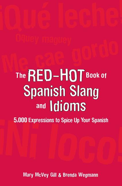 The Red-Hot Book of Spanish Slang