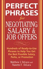 Perfect Phrases for Negotiating Salary and Job Offers: Hundreds of Ready-to-Use Phrases to Help You Get the Best Possible Salary, Perks or Promotion