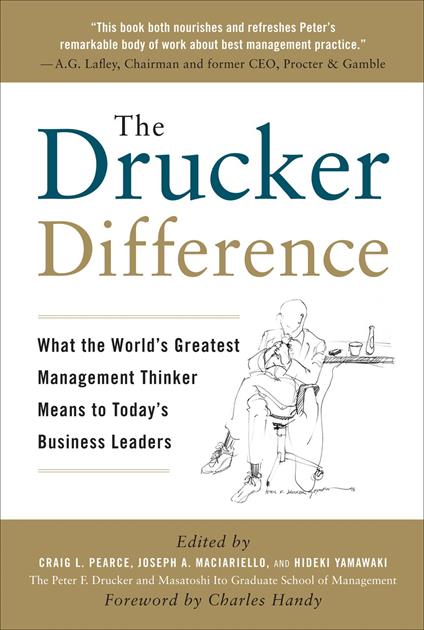 The Drucker Difference: What the World's Greatest Management Thinker Means to Today's Business Leaders