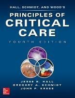 Principles of Critical Care - Jesse Hall,Gregory Schmidt,John Kress - cover