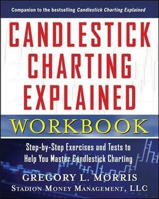 Candlestick Charting Explained Workbook:  Step-by-Step Exercises and Tests to Help You Master Candlestick Charting - Gregory Morris - cover