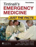 Tintinalli's Emergency Medicine: Just the Facts, Third Edition - David Cline,O. John Ma - cover