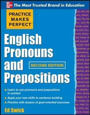 Practice Makes Perfect English Pronouns and Prepositions, Second Edition - Ed Swick - cover