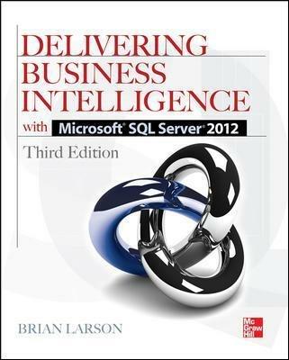 Delivering business intelligence with Microsoft SQL Server 2012 - Brian Larson - copertina