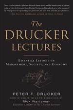 The Drucker Lectures: Essential Lessons on Management, Society and Economy