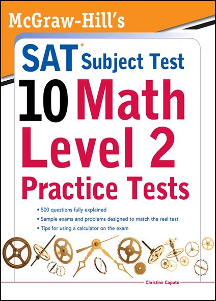 McGraw-Hills SAT Subject Test 10: Math Level 2 Practice Tests