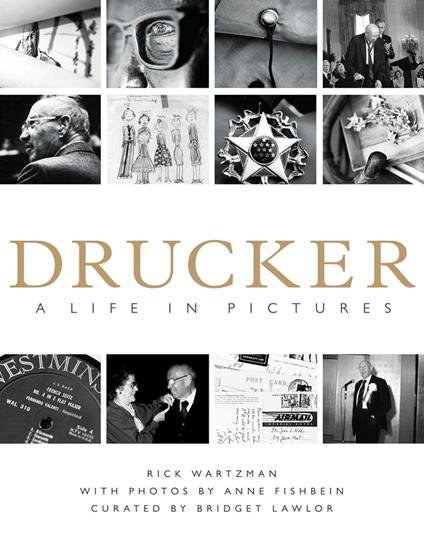 Drucker: A Life in Pictures