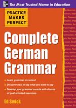 Practice Makes Perfect Complete German Grammar