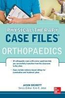 Physical Therapy Case Files: Orthopaedics - Jason Brumitt,Erin Jobst - cover