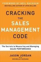 Cracking the Sales Management Code: The Secrets to Measuring and Managing Sales Performance - Jason Jordan,Michelle Vazzana - cover