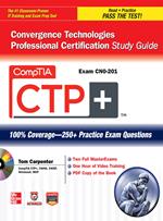CompTIA CTP+ Convergence Technologies Professional Certification Study Guide (Exam CN0-201)