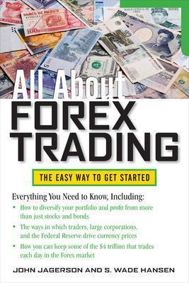 All About Forex Trading - John Jagerson,S. Wade Hansen - cover