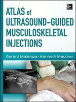 Atlas of ultrasound-guided musculoskeletal injections. Ediz. illustrata