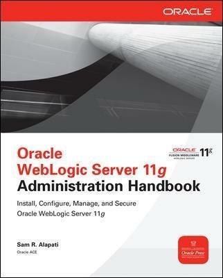 Oracle weblogic server 11g administration handbook - Sam R. Alapati - copertina