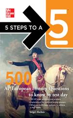 5 Steps to a 5 500 AP European History Questions to Know by Test Day