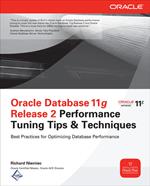 Oracle Database 11g Release 2 Performance Tuning Tips & Techniques