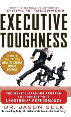 Executive Toughness: The Mental-Training Program to Increase Your Leadership Performance - Jason Selk - cover